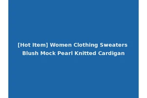 [Hot Item] Women Clothing Sweaters Blush Mock Pearl Knitted Cardigan