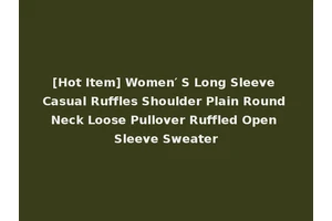 [Hot Item] Women′ S Long Sleeve Casual Ruffles Shoulder Plain Round Neck Loose Pullover Ruffled Open Sleeve Sweater