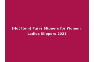 [Hot Item] Furry Slippers for Women Ladies Slippers 2021