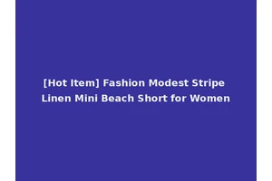 [Hot Item] Fashion Modest Stripe Linen Mini Beach Short for Women