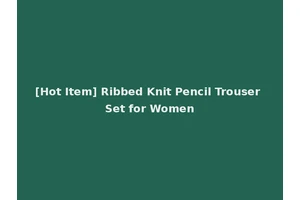 [Hot Item] Ribbed Knit Pencil Trouser Set for Women
