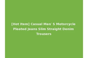 [Hot Item] Casual Men′ S Motorcycle Pleated Jeans Slim Straight Denim Trousers