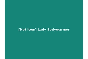 [Hot Item] Lady Bodywarmer