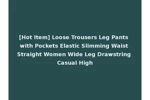 [Hot Item] Loose Trousers Leg Pants with Pockets Elastic Slimming Waist Straight Women Wide Leg Drawstring Casual High