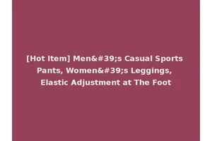 [Hot Item] Men's Casual Sports Pants, Women's Leggings, Elastic Adjustment at The Foot