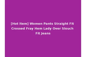 [Hot Item] Women Pants Straight Fit Crossed Fray Hem Lady Over Slouch Fit Jeans