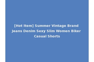 [Hot Item] Summer Vintage Brand Jeans Denim Sexy Slim Women Biker Casual Shorts