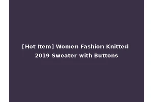 [Hot Item] Women Fashion Knitted 2019 Sweater with Buttons