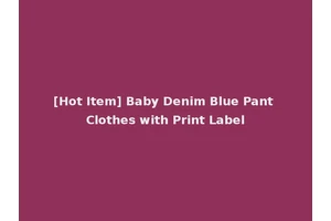 [Hot Item] Baby Denim Blue Pant Clothes with Print Label