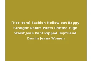 [Hot Item] Fashion Hollow out Baggy Straight Denim Pants Printed High Waist Jean Pant Ripped Boyfriend Denim Jeans Women