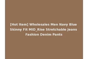 [Hot Item] Wholesales Men Navy Blue Skinny Fit MID_Rise Stretchable Jeans Fashion Denim Pants