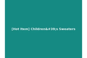 [Hot Item] Children's Sweaters