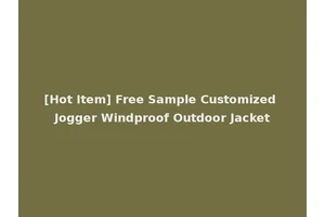 [Hot Item] Free Sample Customized Jogger Windproof Outdoor Jacket