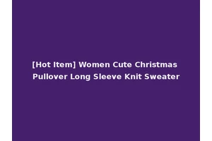 [Hot Item] Women Cute Christmas Pullover Long Sleeve Knit Sweater