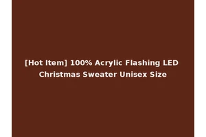 [Hot Item] 100% Acrylic Flashing LED Christmas Sweater Unisex Size