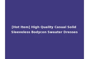 [Hot Item] High Quality Casual Solid Sleeveless Bodycon Sweater Dresses