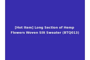 [Hot Item] Long Section of Hemp Flowers Woven Slit Sweater (BTQ013)