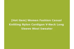 [Hot Item] Women Fashion Casual Knitting Nylon Cardigan V-Neck Long Sleeve Wool Sweater