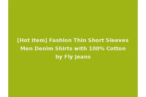 [Hot Item] Fashion Thin Short Sleeves Men Denim Shirts with 100% Cotton by Fly Jeans