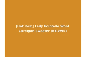 [Hot Item] Lady Pointelle Wool Cardigan Sweater (KX-W90)