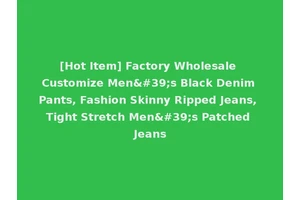 [Hot Item] Factory Wholesale Customize Men's Black Denim Pants, Fashion Skinny Ripped Jeans, Tight Stretch Men's Patched Jeans