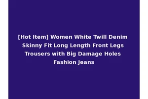 [Hot Item] Women White Twill Denim Skinny Fit Long Length Front Legs Trousers with Big Damage Holes Fashion Jeans