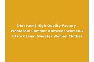 [Hot Item] High Quality Factory Wholesale Summer Knitwear Women's Casual Sweater Women Clothes