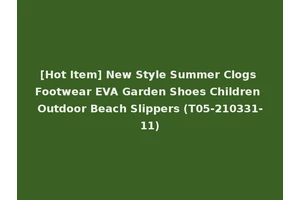 [Hot Item] New Style Summer Clogs Footwear EVA Garden Shoes Children Outdoor Beach Slippers (T05-210331-11)