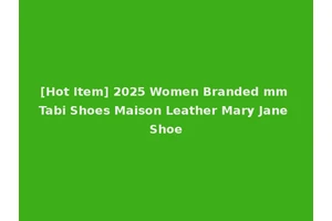 [Hot Item] 2025 Women Branded mm Tabi Shoes Maison Leather Mary Jane Shoe