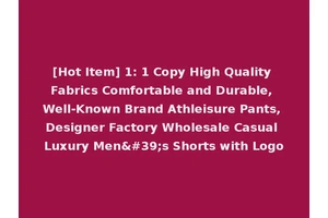 [Hot Item] 1: 1 Copy High Quality Fabrics Comfortable and Durable, Well-Known Brand Athleisure Pants, Designer Factory Wholesale Casual Luxury Men's Shorts with Logo