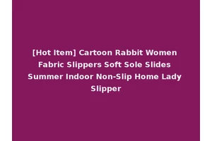 [Hot Item] Cartoon Rabbit Women Fabric Slippers Soft Sole Slides Summer Indoor Non-Slip Home Lady Slipper