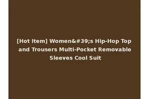 [Hot Item] Women's Hip-Hop Top and Trousers Multi-Pocket Removable Sleeves Cool Suit