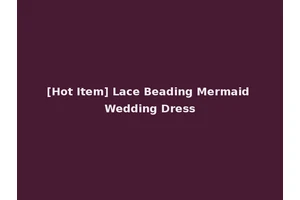 [Hot Item] Lace Beading Mermaid Wedding Dress