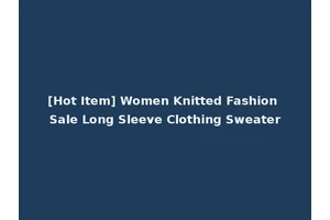 [Hot Item] Women Knitted Fashion Sale Long Sleeve Clothing Sweater