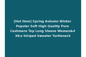 [Hot Item] Spring Autumn Winter Popular Soft High Quality Pure Cashmere Top Long Sleeve Women's Striped Sweater Turtleneck