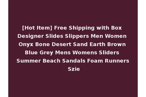 [Hot Item] Free Shipping with Box Designer Slides Slippers Men Women Onyx Bone Desert Sand Earth Brown Blue Grey Mens Womens Sliders Summer Beach Sandals Foam Runners Szie