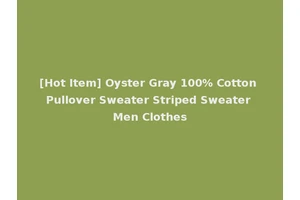 [Hot Item] Oyster Gray 100% Cotton Pullover Sweater Striped Sweater Men Clothes