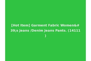 [Hot Item] Garment Fabric Women's Jeans /Denim Jeans Pants. (14111)