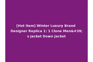 [Hot Item] Winter Luxury Brand Designer Replica 1: 1 Clone Men's Jacket Down Jacket