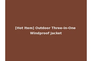 [Hot Item] Outdoor Three-in-One Windproof Jacket