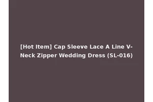 [Hot Item] Cap Sleeve Lace A Line V-Neck Zipper Wedding Dress (SL-016)