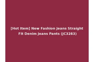 [Hot Item] New Fashion Jeans Straight Fit Denim Jeans Pants (JC3283)