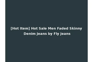 [Hot Item] Hot Sale Men Faded Skinny Denim Jeans by Fly Jeans