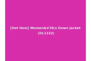 [Hot Item] Women's Down Jacket (DL1322)