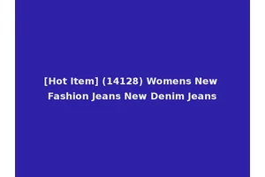 [Hot Item] (14128) Womens New Fashion Jeans New Denim Jeans