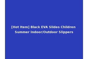 [Hot Item] Black EVA Slides Children Summer Indoor/Outdoor Slippers