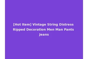 [Hot Item] Vintage String Distress Ripped Decoration Men Man Pants Jeans