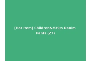 [Hot Item] Children's Denim Pants (Z7)