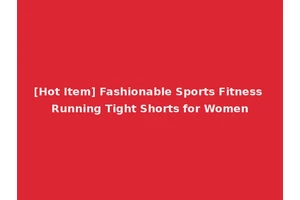 [Hot Item] Fashionable Sports Fitness Running Tight Shorts for Women