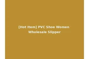 [Hot Item] PVC Shoe Women Wholesale Slipper